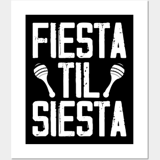 Fiesta Til Siesta Shirt Funny Mexican Heritage Cinco De Mayo Posters and Art